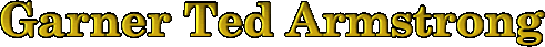 Garner Ted Armstrong